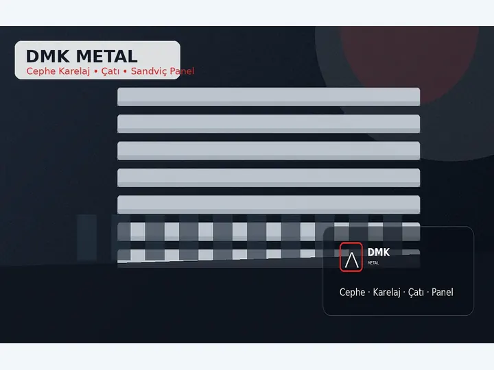 DMK Metal Cephe Karelaj, Çatı ve Sandviç Panel 1000003